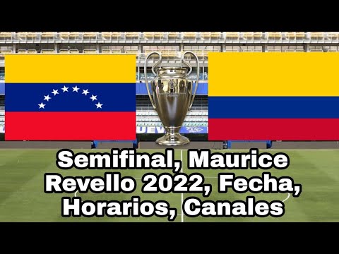 Cuando juegan Venezuela vs. Colombia, fecha y horarios Semifinal, Maurice Revello 2022