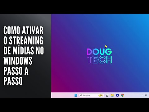 Como Ativar o Streaming de Mídias no Windows Passo a Passo