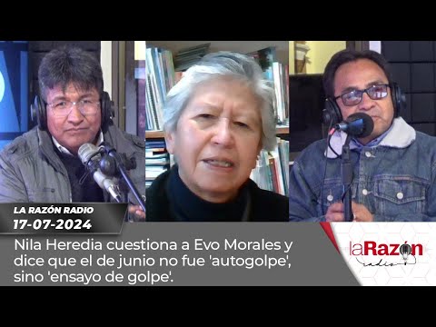 Nila Heredia cuestiona a Evo Morales y dice el de junio no fue 'autogolpe', sino 'ensayo de golpe'