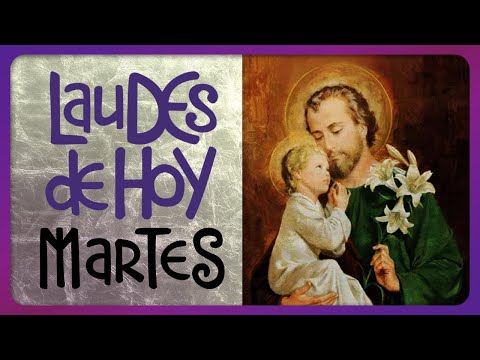 ? LAUDES: MARTES 19 de MARZO de 2024,  Iglesia Católica, Liturgia de las Horas