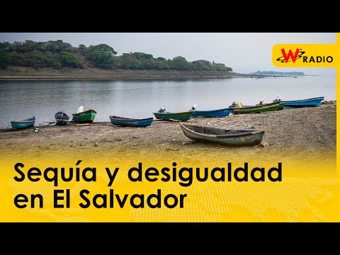 Sequía y desigualdad en El Salvador