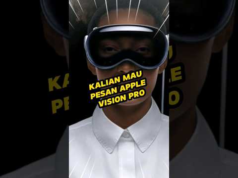 Ada yang mau pesan Apple Vision Pro?