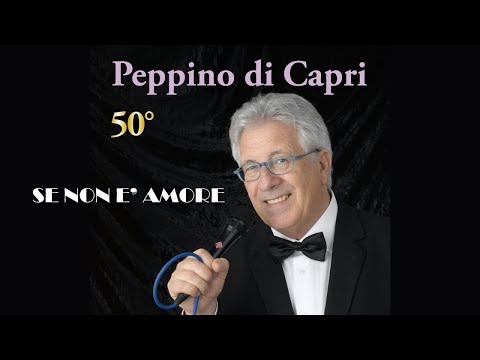 Peppino Di Capri - SE NON E' AMORE