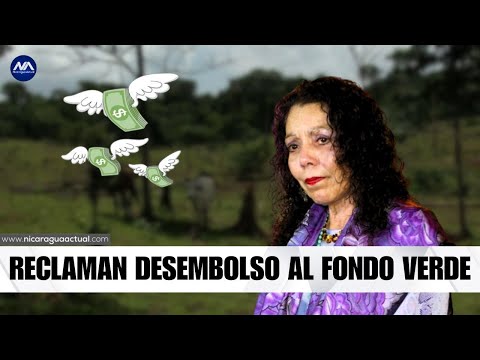 Rosario Murillo reclama y exige al Fondo Verde les desembolse los $ 116 millones
