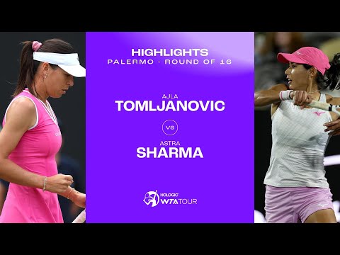 Astra Sharma vs. Ajla Tomljanovic | 2024 Palermo Round of 16| WTA Match Highlights