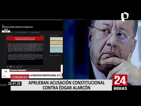 Edgar Alarcón: Comisión permanente aprobó acusación por presunto enriquecimiento ilícito