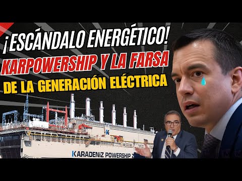 ¡Escándalo Energético! Karpowership y la Farsa de la Generación Eléctrica