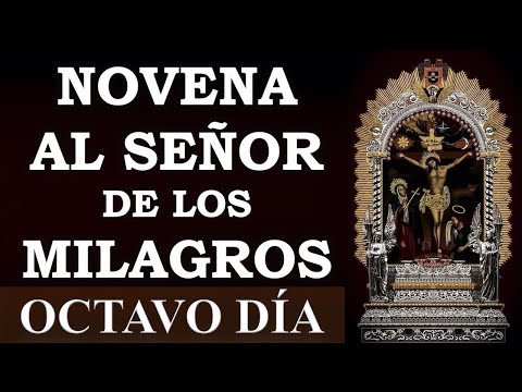 NOVENA AL SEN?OR DE LOS MILAGROS | OCTAVO DI?A