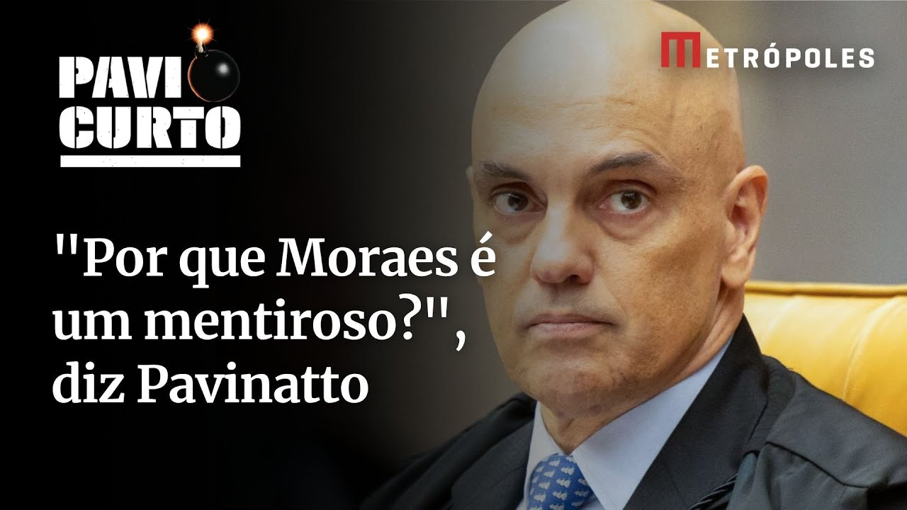 “Por que Moraes é um mentiroso?”, diz Pavinatto