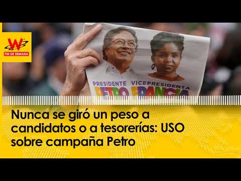 Nunca se giró un peso a candidatos o a tesorerías: USO sobre campaña Petro