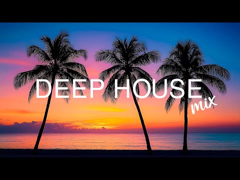 DEEP HOUSE VIBES  🍓 Best Of Tropical Deep House Music Chill Out Mix 2025 🍓 Chillout Lounge