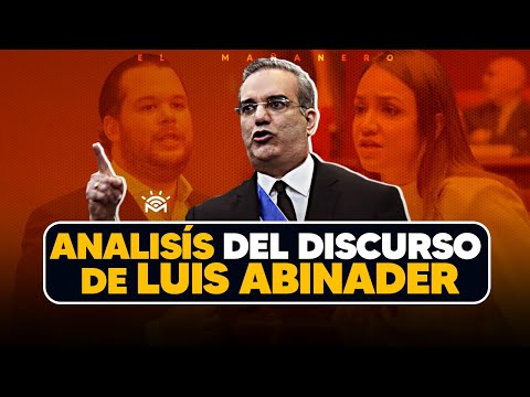 Analisís del discurso de LUIS ABINADER - (Lo Bueno, Lo Malo y Lo Feo)