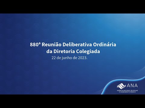 880ª Reunião Deliberativa Ordinária da Diretoria Colegiada - 22 de junho de 2023.