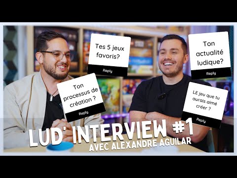 LUD'INTERVIEW #1 : ALEXANDRE AGUILAR