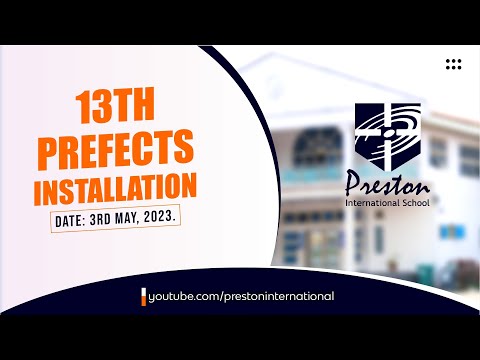 13th Prefects Installation Ceremony || Preston international School