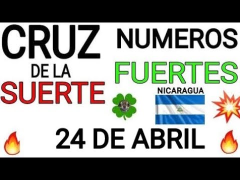 Cruz de la suerte y numeros ganadores para hoy 24 de Abril para Nicaragua