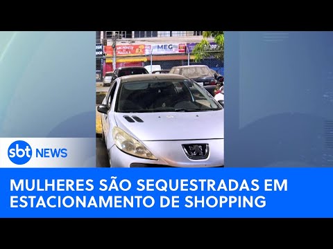 Bandidos sequestram mulheres em estacionamento de shopping no DF | #SBTNewsnaTV (07/10/24)