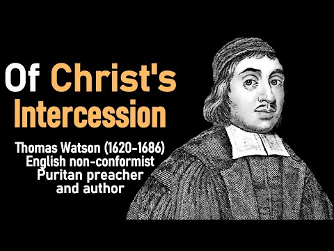 Of Christ's Intercession (from A Body of Practical Divinity) - Puritan Thomas Watson