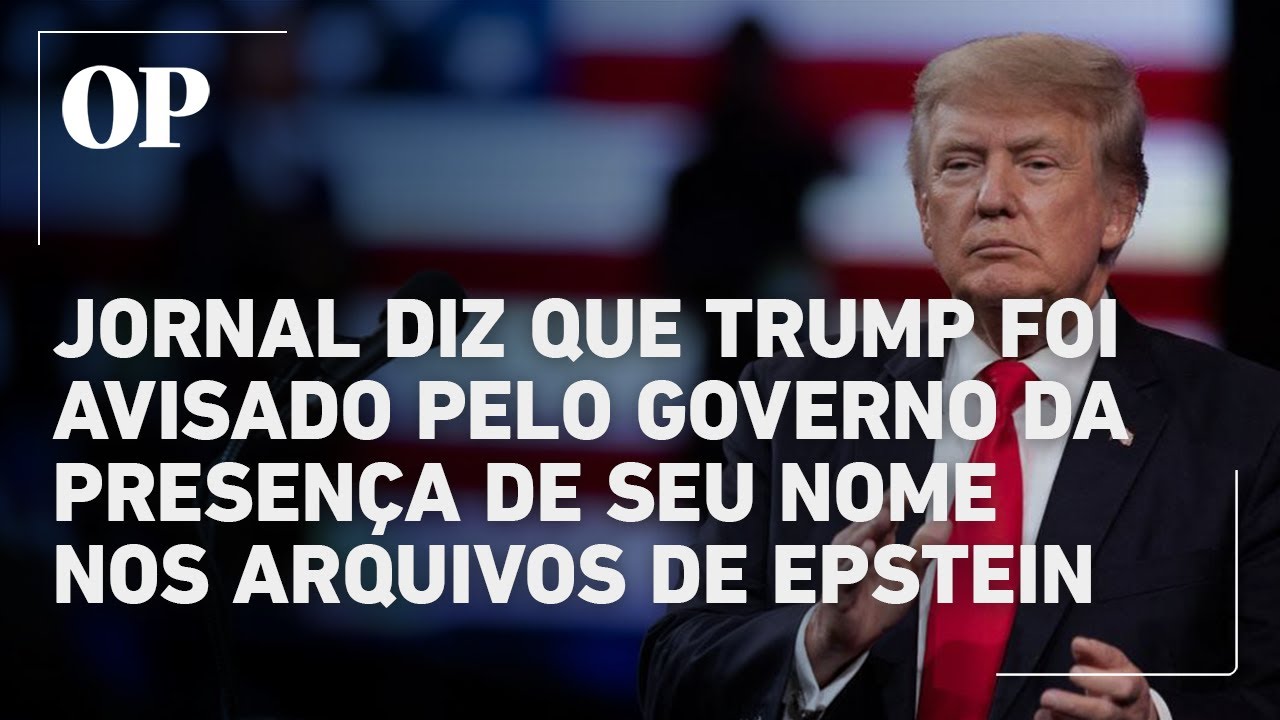 Trump foi avisado pelo próprio governo de que seu nome estava em arquivos de Epstein afirma jornal