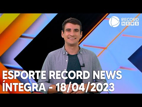 Esporte Record News - 18/04/2023