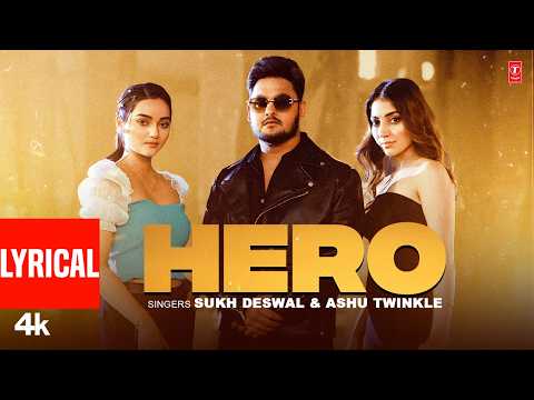 HERO (Lyrical) - Sukh Deswal,Ashu Twinkle, Feat.Annie Rana,Preeti Sehrawat | Haryanvi Songs