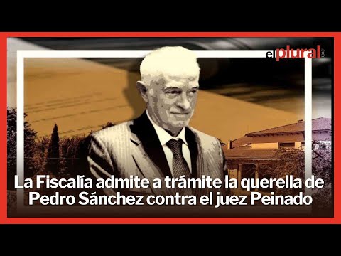 La Fiscalía admite la querella de Pedro Sánchez contra el juez Peinado