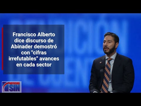 Francisco Alberto reacciona a discurso de Abinader