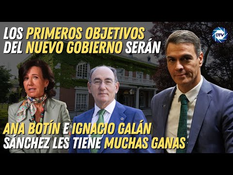 Primeros objetivos del nuevo gobierno: Ana Botín e Ignacio Galán. Sánchez les tiene muchas ganas