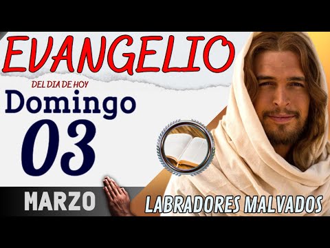 Evangelio del día de Hoy Domingo 03 de Marzo de 2024 |Reflexión y Oración #evangelio