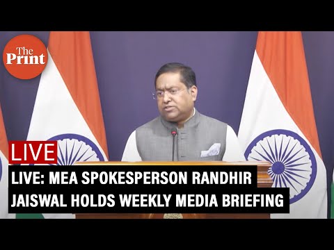 LIVE: MEA spokesperson Randhir Jaiswal holds weekly media briefing