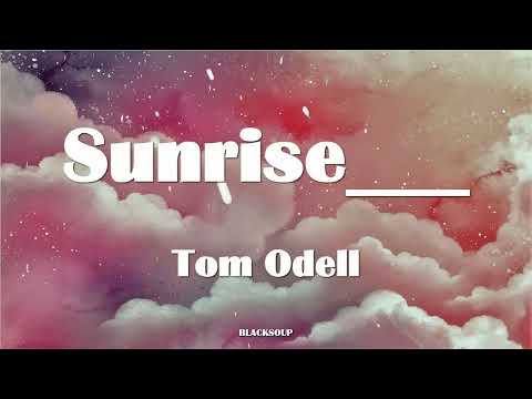 Tom Odell - Sunrise___