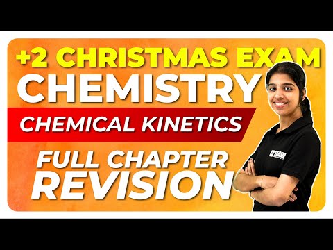 Plus Two Christmas Exam Chemistry | Chemical Kinetics | Full Chapter Revision | Exam Winner