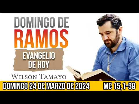 Evangelio de hoy DOMINGO de RAMOS | 24 de Marzo (Mc 15,1-39) | Wilson Tamayo | Tres Mensajes