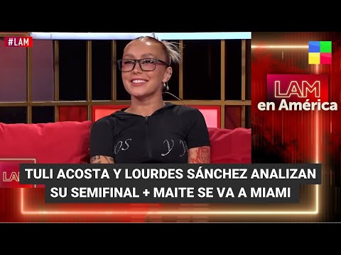 TULI ACOSTA Y LOURDES SÁNCHEZ +  SE VA MAITE - #LAM | Programa completo (26/01/24)