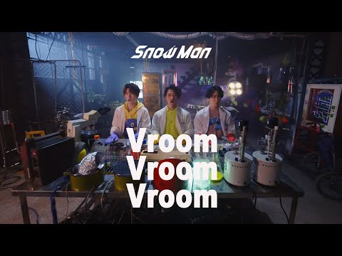 Snow Man「Vroom Vroom Vroom」Music Video - Hikaru Iwamoto / Tatsuya Fukazawa/ Ryota Miyadate