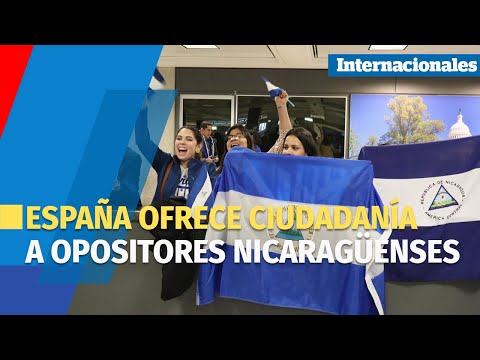 EUA ya concedió ingreso humanitario temporal opositores nicaragüenses, España les ofrece ciudadanía