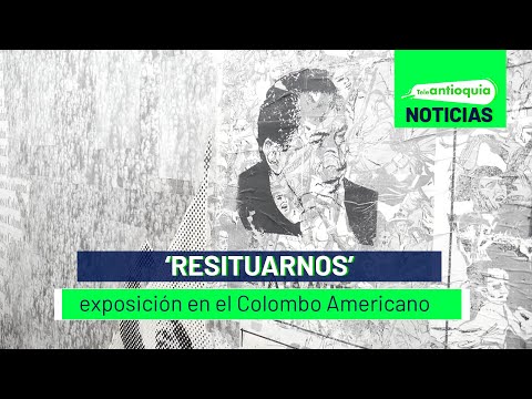 ‘Resituarnos’ exposición en el Colombo Americano - Teleantioquia Noticias