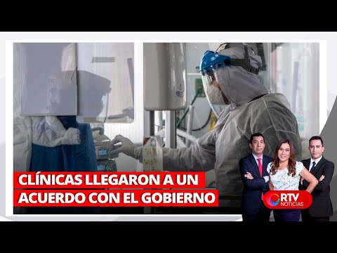 Clínicas llegaron a un acuerdo con el Gobierno - RTV Noticias