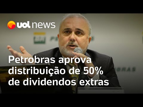 Após crise, Petrobras aprova distribuição de 50% de dividendos extras