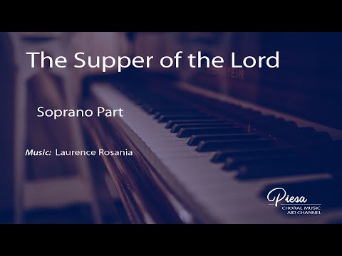 The Supper of the Lord (Laurence Rosania) - Soprano