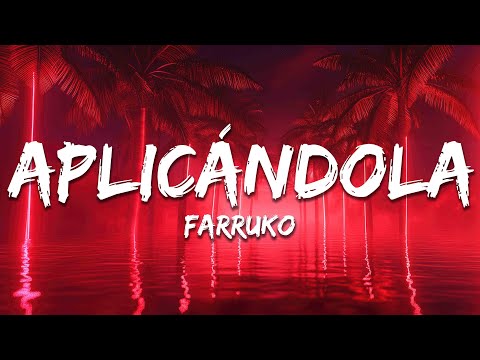 Farruko - Aplicándola (Letra / Lyrics)