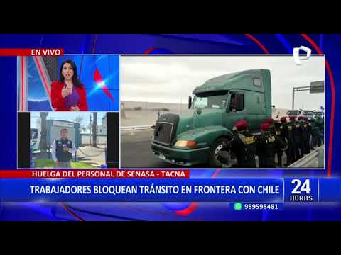 Huelga por aumento salarial: Trabajadores de SENASA bloquean frontera Perú con Chile (2/2)