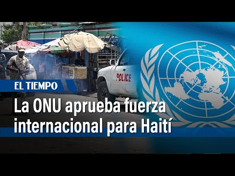 La ONU aprueba una fuerza internacional para Haití contra la violencia | El Tiempo