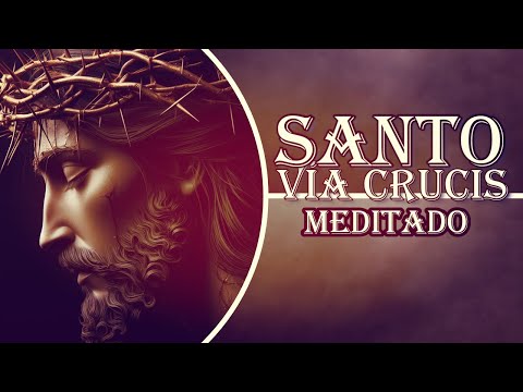 Santo Vía Crucis Meditado