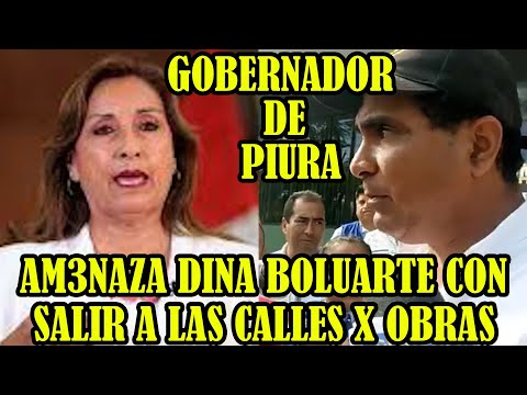 DINA BOLUARTE DEJO PLANTADO GOBERNADOR LUIS NEYRA DE PIURA Y ALCALDES PARA PODER REUNIRSE..