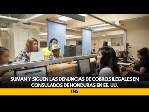 Suman y siguen las denuncias de cobros ilegales en consulados de Honduras en EE. UU.