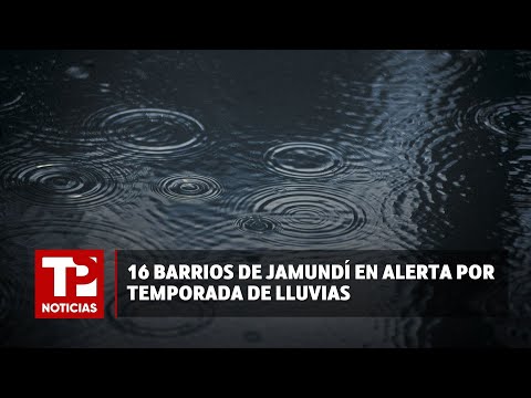 16 barrios de Jamundí en alerta por temporada de lluvias |09.05.2024| TP Noticias