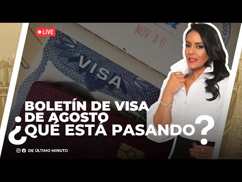 ACTUALIZACIÓN DEL BOLETÍN DE VISA DE AGOSTO/ MIGRACION CN YUDITH FELIZ