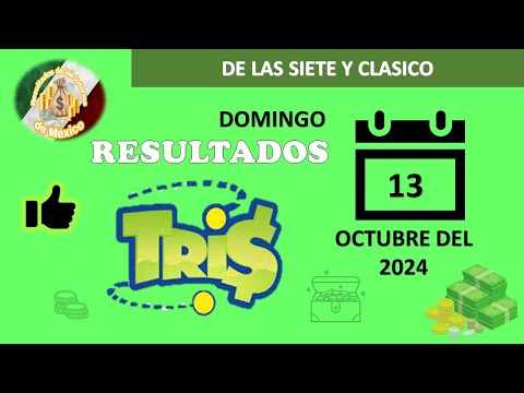 RESULTADOS SORTEOS TRIS DE LAS SIETE Y TRIS CLÁSICO DEL DOMINGO 13 DE OCTUBRE DEL 2024