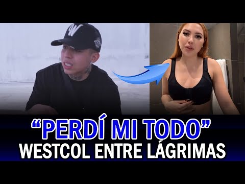 WESTCOL HABLÓ DESTROZADO tras su RUPTURA con AIDA